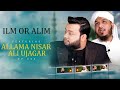 Ilm or alim ep 9 allama nisar ali ujagar