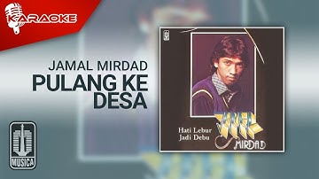 Jamal Mirdad - Pulang Ke Desa (Official Karaoke Video)