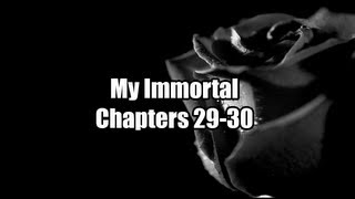 My Immortal Chapters 29-30