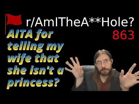 AITA for telling my wife that she isn't a princess? | r/AITA | 863