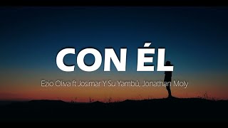 Con Él _ Versión Salsa / Lyrics _ Ezio Oliva Ft. Josimar Y Su Yambú, Jonathan Molyn ( LETRA)