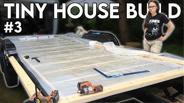 Subfloor Sheathing & Vapour Barrier // DIY Tiny House Build