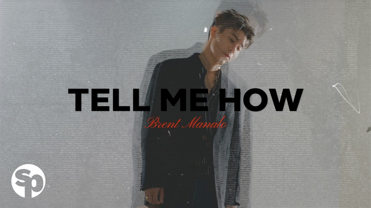 Brent Manalo - 'Tell Me How' Official Lyric Video