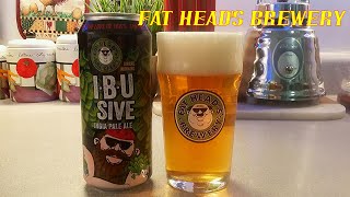 Fat Heads Brewery ~ IBUSive IPA