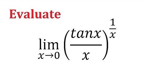 Evaluate lim(x→0) (tanx/x)^(1/x) || limit x tend to 0 (tanx/x)^1/x indeterminate form