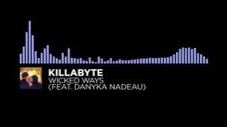 [Future Bass] - Killabyte - Wicked Ways (feat. Danyka Nadeau)