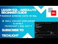 SQL NULL Values Explained | Handle Missing Data the Right Way | TechLight SQL Day 7