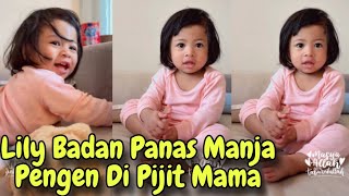 LILY BADAN PANAS KECAPEAN MINTA DI PIJIT MAMA GIGI!! BIKIN HARU 