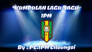Kumpulan Lagu IPM (Ikatan Pelajar Muhammadiyah) & Lirik | PC IPM CILEUNGSI