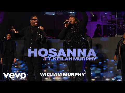 William Murphy - Hosanna (Music Video) ft. Keilah Murphy