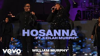 William Murphy - Hosanna (Music Video) ft. Keilah Murphy chords