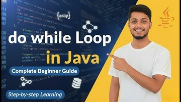 Loops in Java | do-while-loop | Video 13