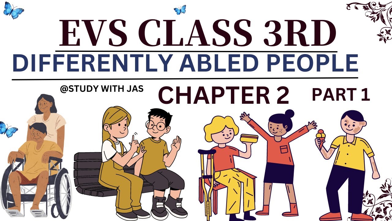 EVS || CLASS 3rd || CHAPTER 2 || DIFFERENT ABLED PEOPLE || PART 1 - YouTube