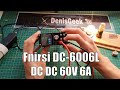 Мощный DC DC  преобразователь с возможностями ЛБП FNIRSI DC 6006L 60V 6A 360W