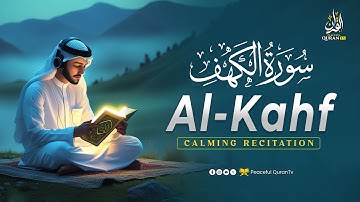 Most Beautiful Surahs For Friday | SURAH AL KAHF سورة الكهف | Soft Voice | Peaceful Quran TV