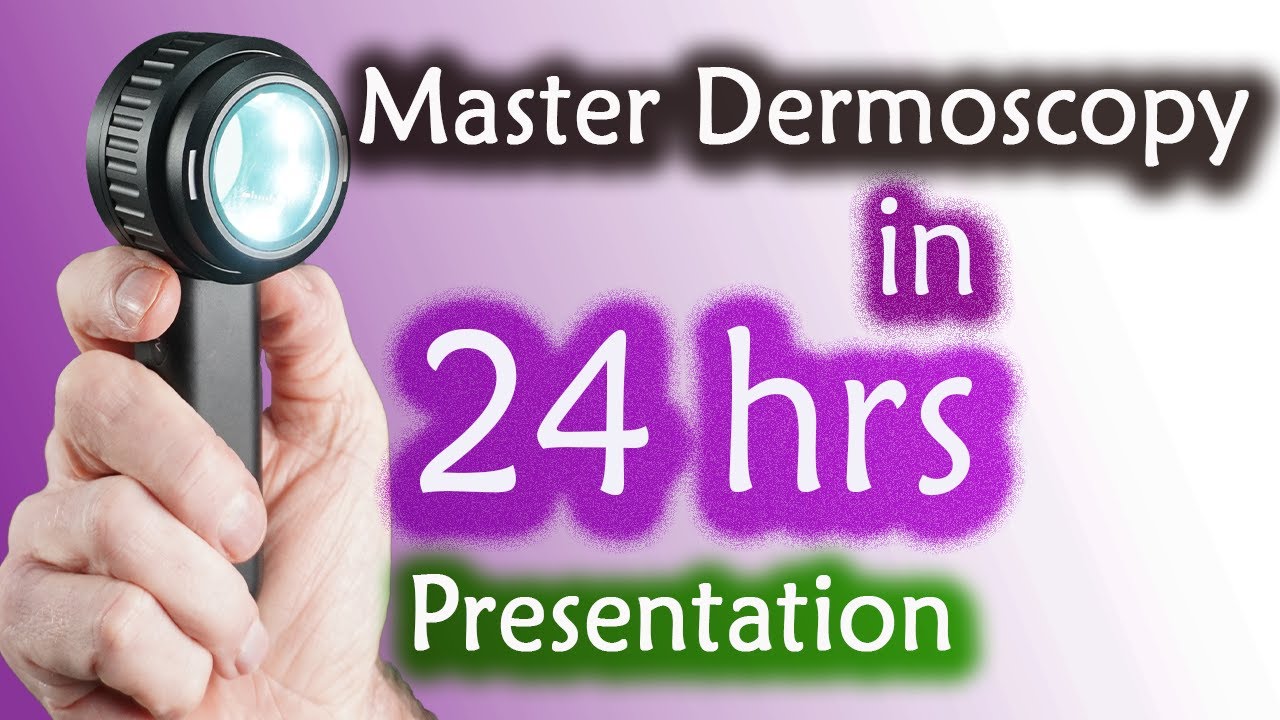 How to Master Primary Care Dermoscopy in only 24 hours