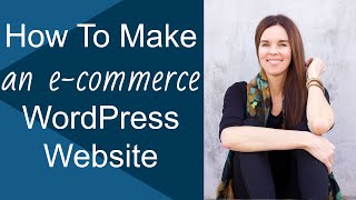 How To Make A WordPress Website With E-Commerce In 2+ Hours