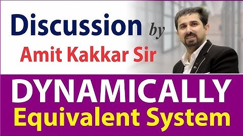 Dynamically Equivalent System | Discussion by Amit Kakkar Sir | MADE EASY Faculty