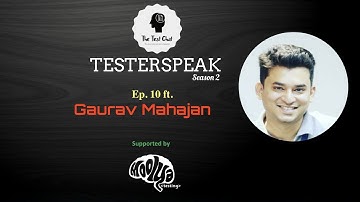 TesterSpeak S02 E10 ft  Gaurav Mahajan