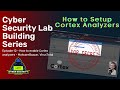 How to enable cortex analyzers  virtual lab building series ep12