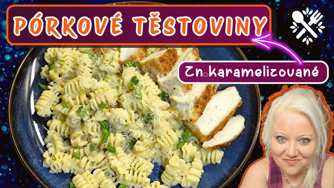 Pórkové karamelizované těstoviny