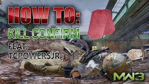 [MW3] Tips & Tricks on KILL CONFIRMED (Feat. Tcpowersjr)