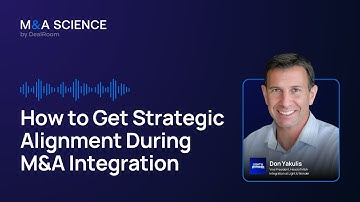How to Get Strategic Alignment During M&A Integration | Don Yakulis w/ Kison Patel