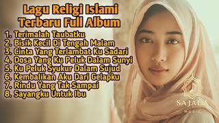 Terimalah Taubatku Ya Robbkumpulan Lagu Religi Islami  Menyentuh Hati Terbaru  Album