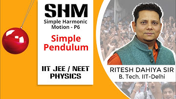 SHM Part 6: Simple Pendulum and all its cases, Simple Harmonic Motion IIT JEE NEET Physics Class XI