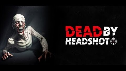 Dead by Headshot | Demo gameplay | Shooting zombies until I get stuck upstairs