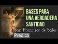 Bases Para Una Verdadera Santidad –San Francisco de Sales