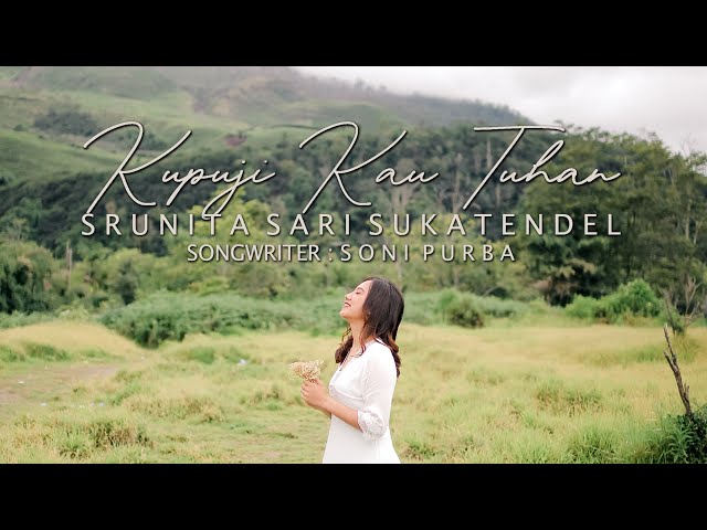 LAGU ROHANI KRISTEN TERBARU | KUPUJI KAU TUHAN | SRUNITA SARI SUKATENDEL | ORIGINAL VIDEO MUSIC class=