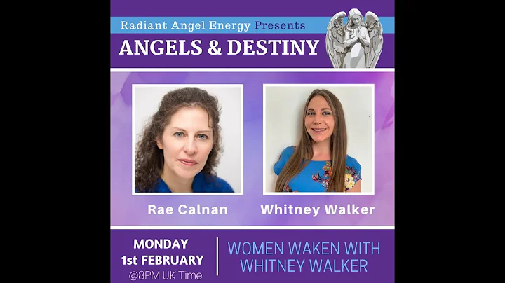 ANGELS & DESTINY Episode #95: Women Waken with Whi...