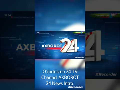 O ZBEKISTON 24 TV 21 00 AXBOROT News Intro Shorts Short Ozbek Axborot24 Axborot Ozbekistan24 