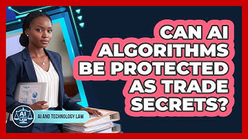 Can AI Algorithms Be Protected As Trade Secrets?