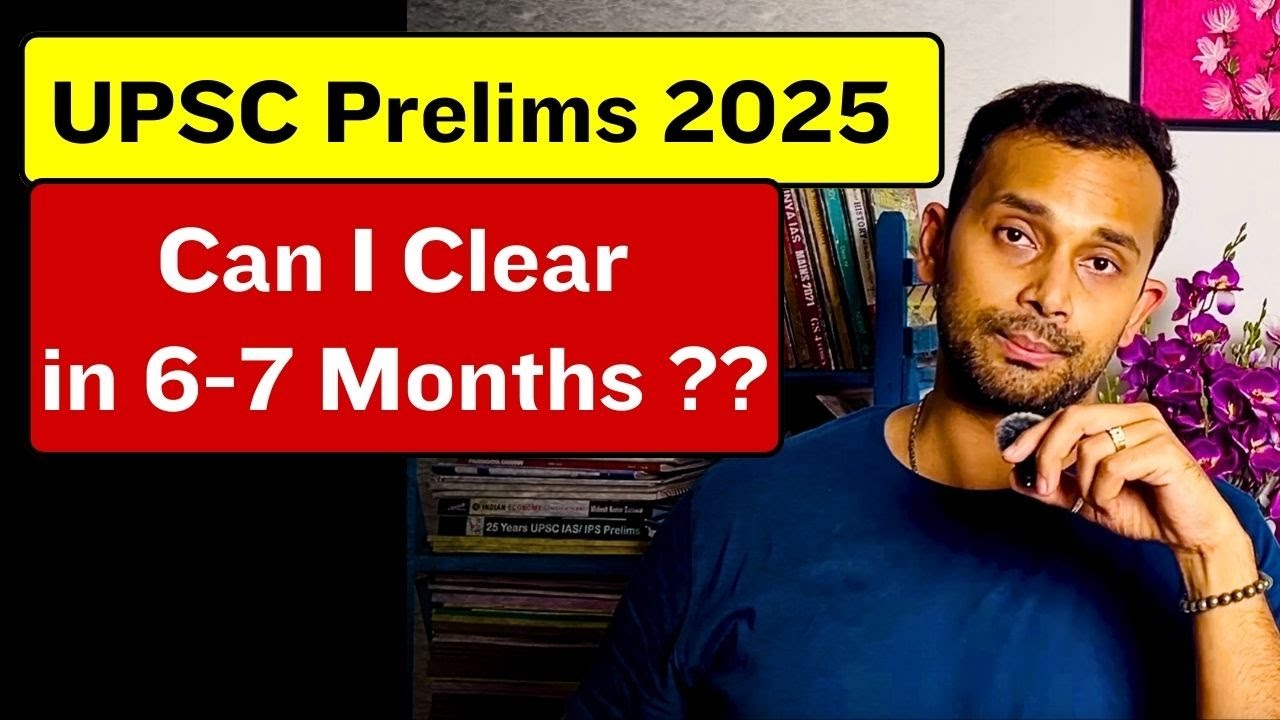 UPSC 2025 Strategy : Can i Crack UPSC in 6-7 Months? - YouTube