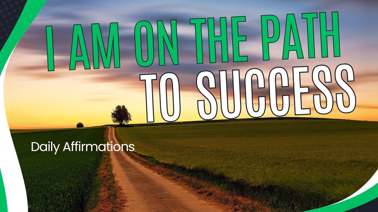 Path Affirmation Affirmations for Success: Your Path to Achievement - YouTube