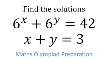 6^x + 6^y = 42 and x + y =3  Maths Olympiad style problem walkthrough