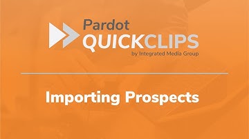 Importing Prospects to Account Engagement (Pardot)