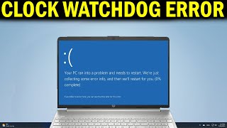 How To Fix CLOCK WATCHDOG TIMEOUT BSOD Error in Windows 10/11