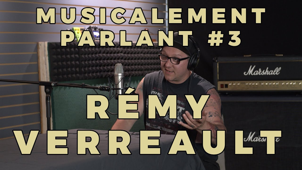 Musicalement Parlant #3 - Rémy Verreault, éternel punk