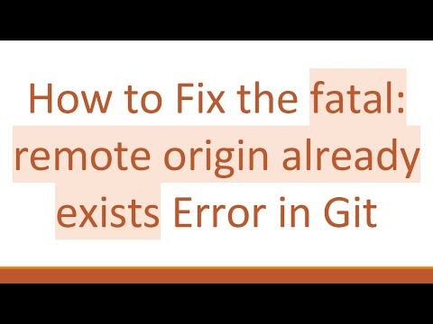 How to Fix the fatal: remote origin already exists Error in Git