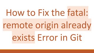 Famous How to Fix the fatal: remote origin already exists Error in Git Net Worth