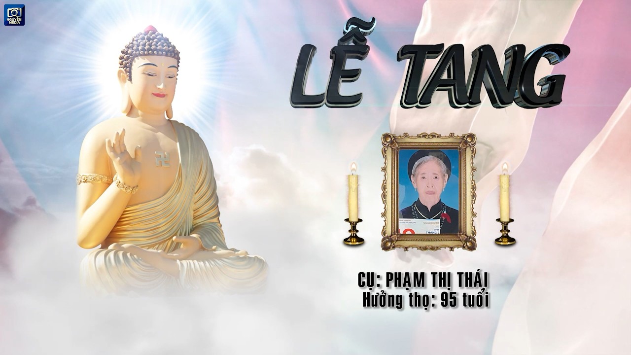 Lễ Tang Cụ  Phạm Thị Thái Hưởng thọ 95 Tuổi