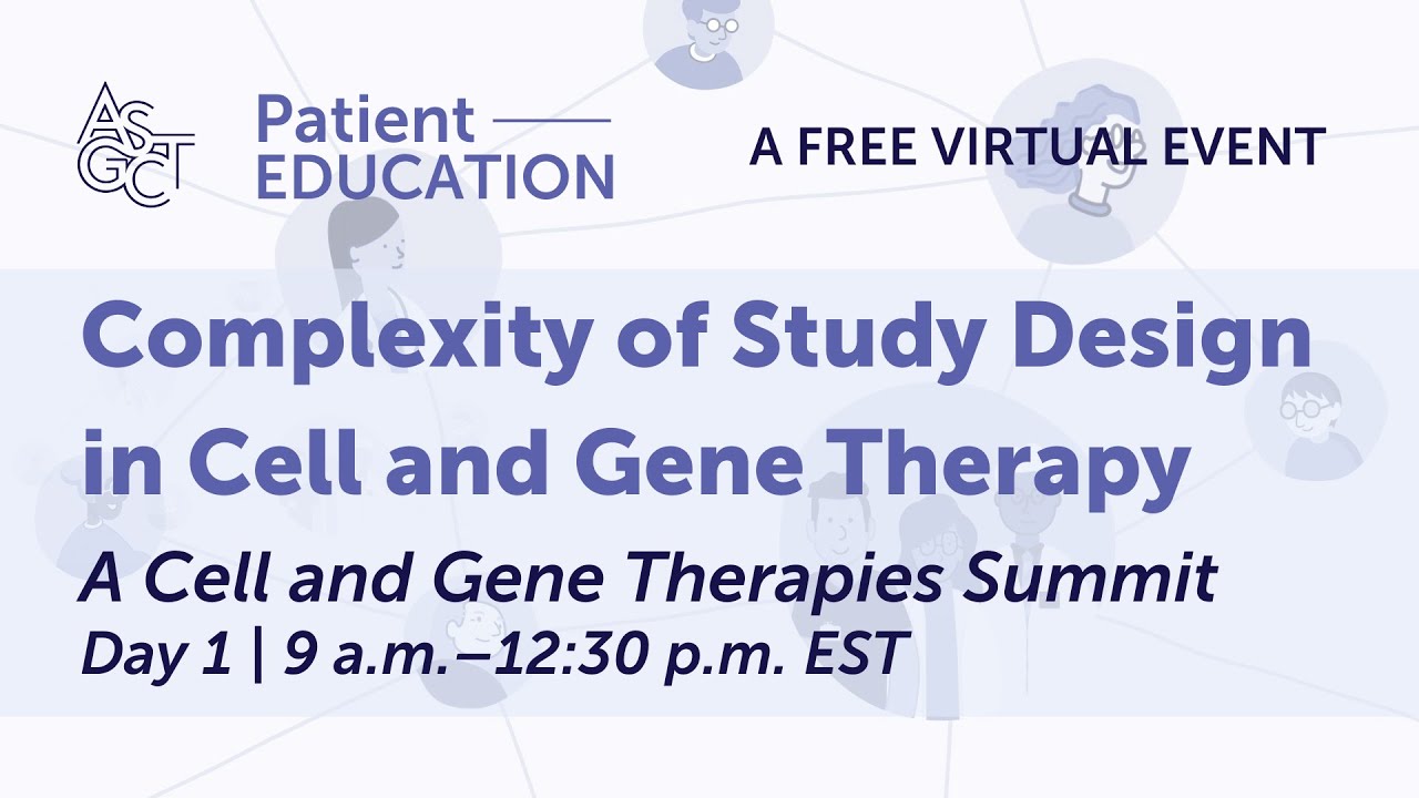 Complexity of Study Design in Cell and Gene Therapy | ASGCT