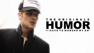 The Originals | '' I Have To Murder My Ex'' [HUMOR]