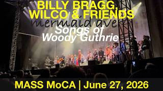 Wilco, Billy Bragg & friends performing Woody Guthrie’s songs (encore) @ Solid Sound 2026, MASS MoCA