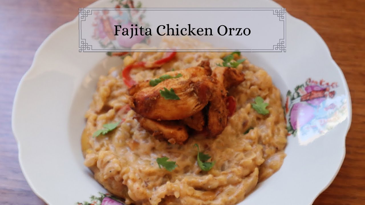 Fajita Chicken Orzo YouTube