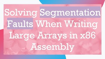 Solving Segmentation Faults When Writing Large Arrays in x86 Assembly