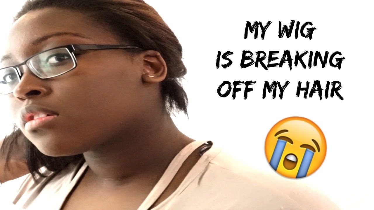 HAIR BREAKAGE DUE TO WIGS?!?! Hair Diary 1 YouTube